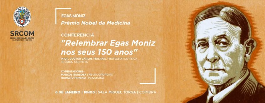 Conferência: “Relembrar Egas Moniz nos seus 150 anos”