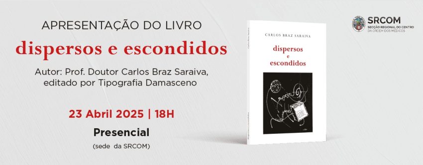 Ordem dos Médicos do Centro acolhe a apresentação do livro “Dispersos e Escondidos”, do médico psiquiatra Carlos Braz Saraiva