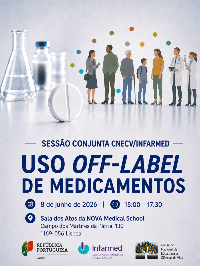 Sessão Conjunta CNECV/INFARMED: “Uso Off-Label de Medicamentos” 