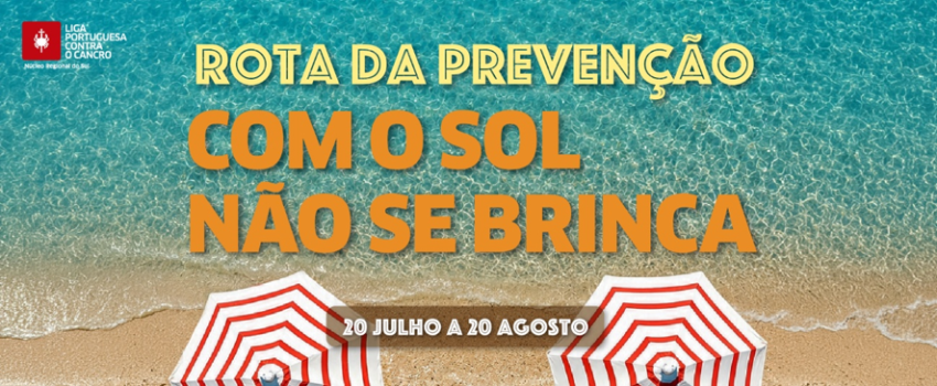 LPCC leva a prevenção às praias com a campanha “Com o Sol Não se Brinca – Rota da Prevenção”